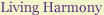 Living Harmony