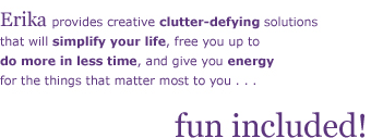 Clutter-defying solutions to simplify your life!