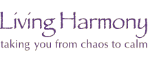 Living Harmony - taking you from chaos to calm